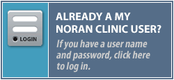 Already a My Noran Clinic User? Click here to log in.